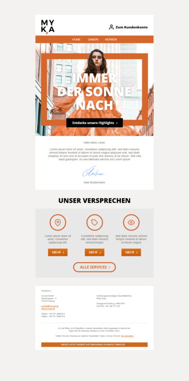 Beispiel eines E-Mail-Newsletters von MYKA. Oben befindet sich das Logo und die Navigationsleiste mit den Kategorien Home, Damen und Herren. Darunter ein Bild einer Frau in einem orangefarbenen Outfit mit dem Text 'IMMER DER SONNE NACH' und einem Button 'Entdecke unsere Highlights'. Im Hauptteil folgt eine personalisierte Begrüßung und ein Textabschnitt. Unten gibt es drei Symbole mit kurzen Texten und 'Mehr'-Buttons, die auf zusätzliche Inhalte verlinken. Am Ende befindet sich das Impressum und ein Hinweis zum Abbestellen des Newsletters.