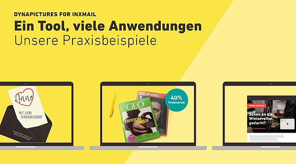 Drei Laptop-Screens mit unterschiedlichen Anwendungsbeispielen für DynaPictures for Inxmail. Auf dem ersten Bildschirm wird eine personalisierte Nachricht angezeigt, auf dem zweiten ein Magazinangebot mit Rabatt, und auf dem dritten eine Werbung für Winterreifen. Oben steht der Titel 'Ein Tool, viele Anwendungen - Unsere Praxisbeispiele'.