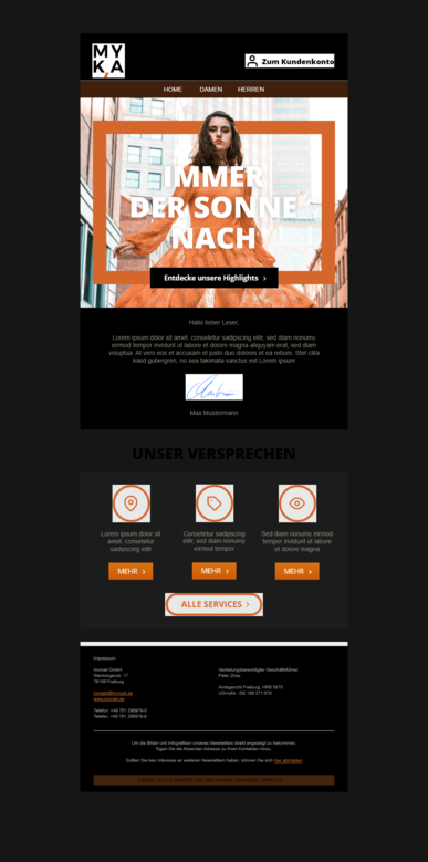 Beispiel eines E-Mail-Newsletters von MYKA im Dark Mode. Oben befindet sich das Logo und die Navigationsleiste mit den Kategorien Home, Damen und Herren. Darunter ein Bild einer Frau in einem orangefarbenen Outfit mit dem Text 'IMMER DER SONNE NACH' und einem Button 'Entdecke unsere Highlights'. Im Hauptteil folgt eine personalisierte Begrüßung und ein Textabschnitt auf dunklem Hintergrund. Unten gibt es drei Symbole mit kurzen Texten und 'Mehr'-Buttons, die auf zusätzliche Inhalte verlinken. Am Ende befindet sich das Impressum und ein Hinweis zum Abbestellen des Newsletters.