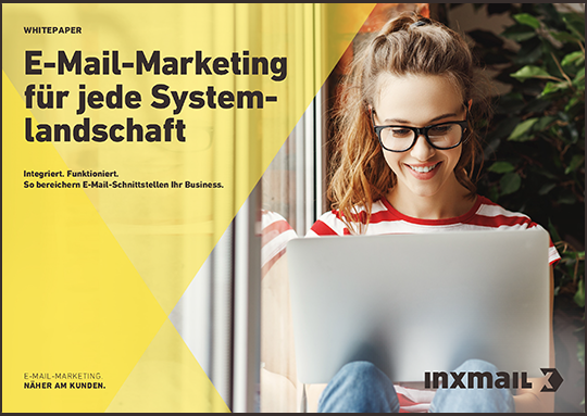 INXMAIL Whitepaper E-Mail-Marketing für jede Systemlandschaft